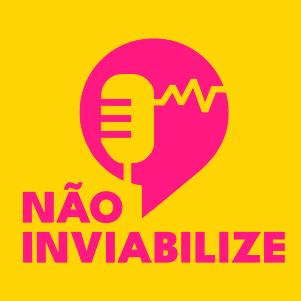 Dicas de podcasts legais para ouvir: Não Inviabilize