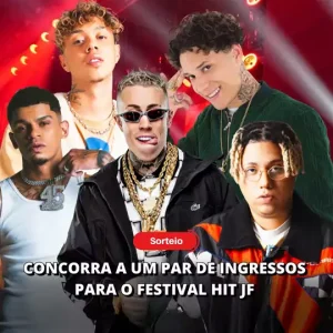 [SORTEIO] Concorra a um par de ingressos para o Festival Hit JF