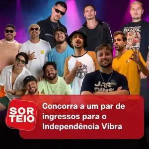 [SORTEIO] Concorra a um par de ingressos para o Independência Vibra
