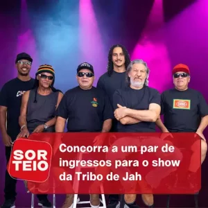 [SORTEIO] Concorra a um par de ingressos para o show da Tribo de Jah na Versus