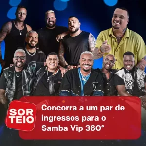 [SORTEIO] Concorra a um par de ingressos para o Samba Vip 360º
