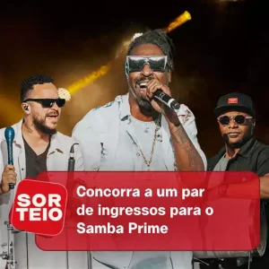 [SORTEIO] Concorra a um par de ingressos para o Samba Prime Juiz de Fora