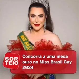 [SORTEIO] Concorra a uma mesa ouro no Miss Brasil Gay 2024