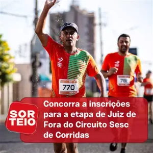 [SORTEIO] Concorra a inscrições para o Circuito Sesc de Corridas - Etapa Juiz de Fora