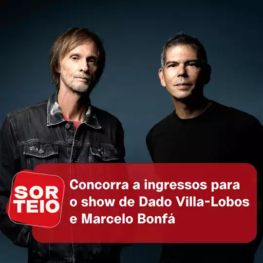 [SORTEIO] Concorra a ingressos para o show de Dado Villa-Lobos e Marcelo Bonfá