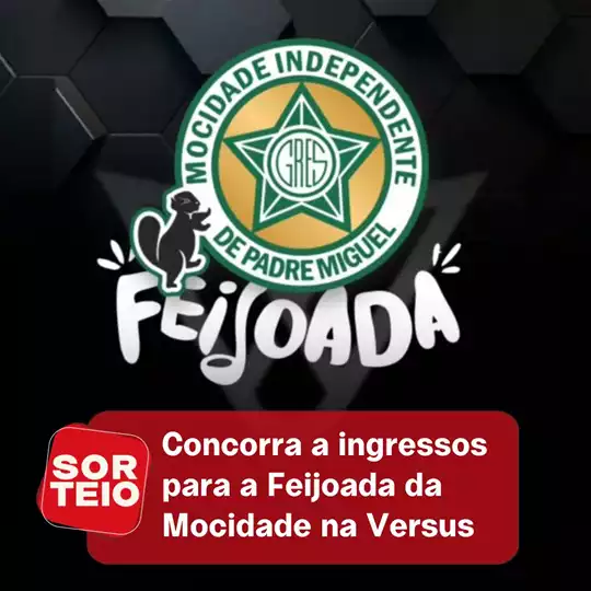 [RESULTADO SORTEIO] Concorra a um par de ingressos para Feijoada da Mocidade na Versus