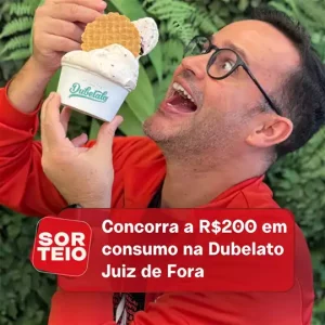 [RESULTADO SORTEIO] Concorra a R$200 em consumo na Dubelato JF