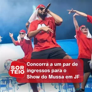 [RESULTADO SORTEIO] Um par de ingressos para o Show do Mussa em Juiz de Fora