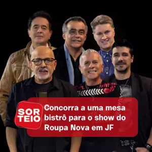 [RESULTADO SORTEIO] Concorra a uma mesa bistrô para o show do Roupa Nova em JF