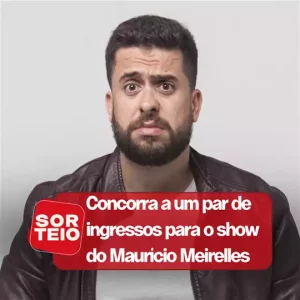 [RESULTADO SORTEIO] Concorra a um par de ingressos para o show do Maurício Meirelles