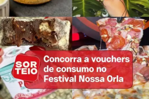 [RESULTADO SORTEIO] Concorra a vouchers de consumo no Festival Nossa Orla