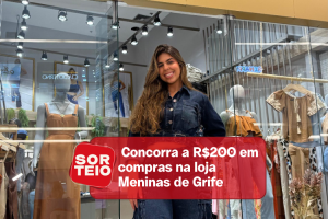 [SORTEIO] Concorra a R$200 em compras na Meninas de Grife