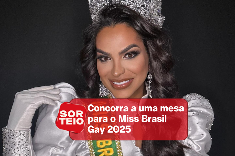 [RESULTADO SORTEIO] Concorra a uma mesa para o Miss Brasil Gay 2025