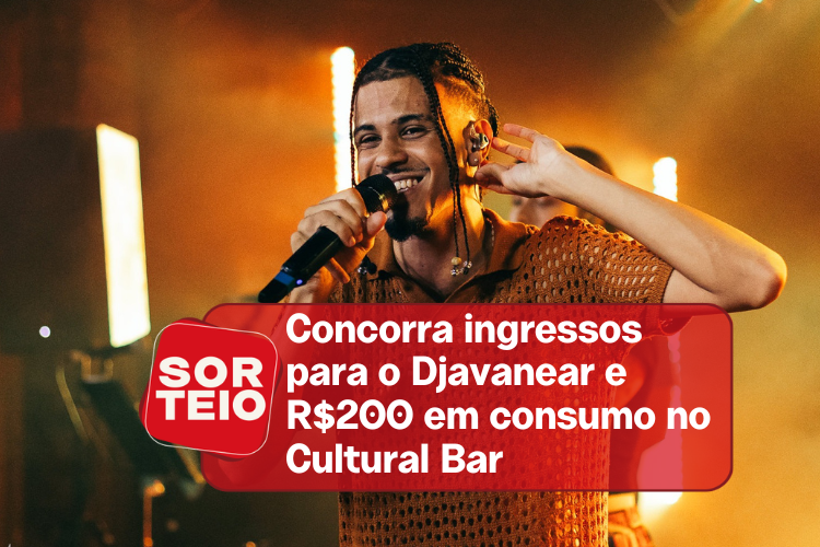 [RESULTADO SORTEIO] Concorra a ingressos para o Djavanear e R$200 em consumo no Cultural Bar