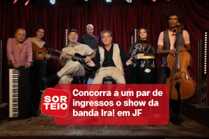 [RESULTADO SORTEIO] Concorra a ingressos para banda Ira! em JF