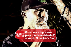 [RESULTADO SORTEIO] Concorra a ingressos para o aniversário de 2 anos do Novelino's Bar