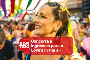 [RESULTADO SORTEIO] Concorra a ingressos para o Love's in The Air