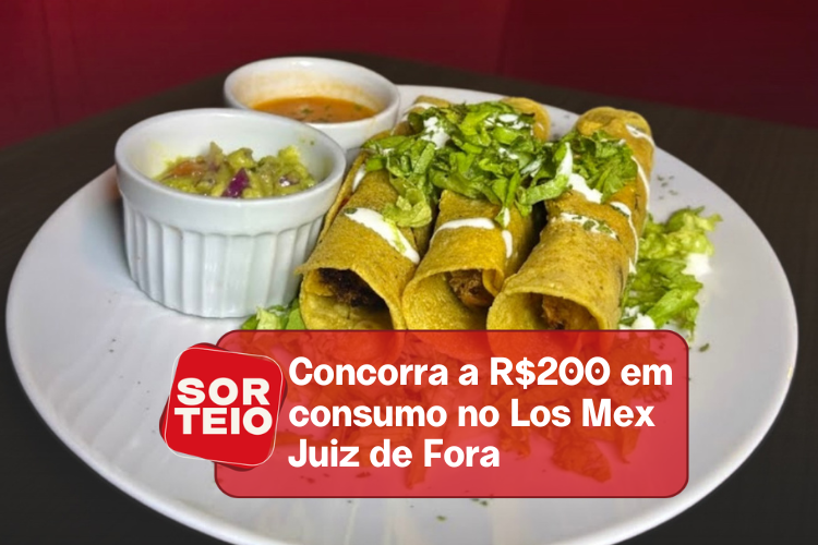 [SORTEIO] Concorra a R$200 em consumo no Los Mex Juiz de Fora