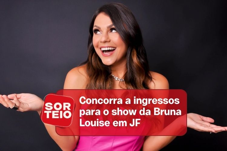 [SORTEIO] Concorra a ingressos para o show da Bruna Louise em JF