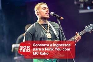 [SORTEIO] Concorra a ingressos para Funk You com MC Kako