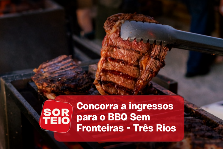 [SORTEIO] Concorra a ingressos para o BBQ Sem Fronteiras – Três Rios