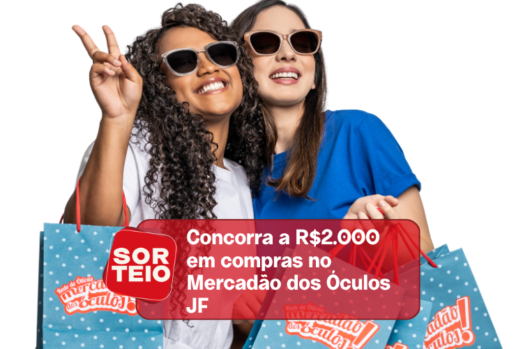 [SORTEIO] Concorra a R$2.000 no Mercadão dos Óculos JF